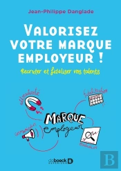 Valorisez Votre Marque Employeur ! Recruter Et Fidéliser Vos Talents
