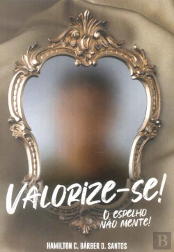 Bertrand.pt - Valorize-se! O Espelho Não Mente!