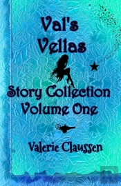 Val'S Vellas Story Collection Volume One