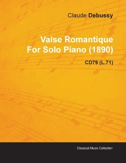 Bertrand.pt - Valse Romantique By Claude Debussy For Solo Piano (1890) Cd79 (L.71)
