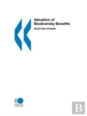 Valuation Of Biodiversity Benefits: Selected Studies