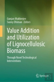 Value Addition And Utilization Of Lignocellulosic Biomass