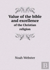 Value Of The Bible And Excellence Of The Christian Religion
