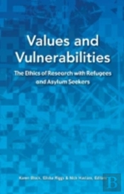 Values And Vulnerabilities: The Ethics Of Research With Refugees And Asylum Seekers