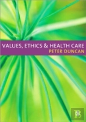 Values, Ethics And Health Care