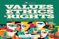 Values, Ethics And Rights For Health And Social Care
