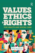 Values, Ethics And Rights For Health And Social Care
