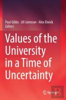 Values Of The University In A Time Of Uncertainty