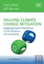 Valuing Climate Change Mitigation - Applying Stated Preferences In The Presence Of Uncertainty