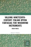Valuing Nineteenth-Century Italian Opera Fantasias For Woodwind Instruments