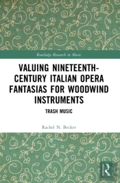 Valuing Nineteenth-Century Italian Opera Fantasias For Woodwind Instruments