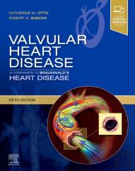 Valvular Heart Disease: A Companion To Braunwald'S Heart Disease