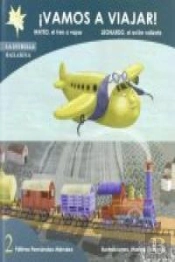 ¡Vamos A Viajar!: Mateo, El Tren A Vapor. Leonardo, El Avión Valiente.