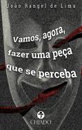 Vamos, Agora, Fazer Uma Peça que se Perceba