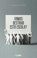 Vamos Destruir Esta Escola?