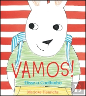 Vamos! Disse o Coelhinho
