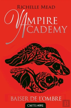 Bertrand.pt - Vampire Academy, T3 : Baiser De L'Ombre