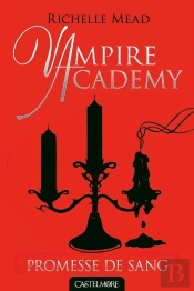 Vampire Academy, T4 : Promesse De Sang