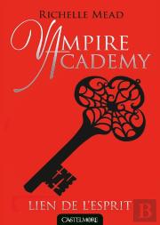 Vampire Academy, T5 : Lien De L'Esprit