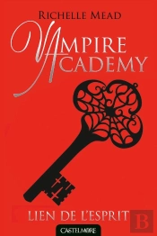 Vampire Academy, T5 : Lien De L'Esprit