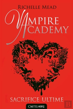 Bertrand.pt - Vampire Academy, T6 : Sacrifice Ultime