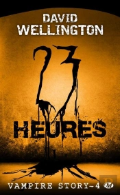 Vampire Story T.4 : 23 Heures