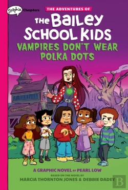 Bertrand.pt - Vampires Don'T Wear Polka Dots: A Graphix Chapters Book (The Adventures Of The Bailey School Kids #1)