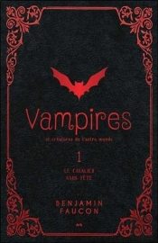 Vampires Et Creatures De L'Autre Monde T1 - Le Cavalier Sans Tete
