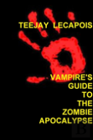Vampire'S Guide To The Zombie Apocalypse