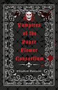 Vampires Of The Paper Flower Consortium