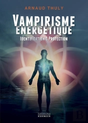 Vampirisme Énergétique : Identification & Protection
