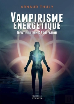 Bertrand.pt - Vampirisme Énergétique : Identification & Protection