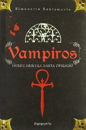 Vampiros. Desde Drácula A Crepúsculo