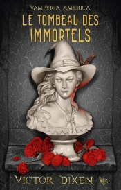 Vampyria America Tome 1 : Le Tombeau Des Immortels