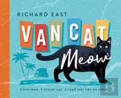 Van Cat Meow: A Lost Man, A Rescue Cat, A Road Trip Like No Other