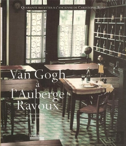 Bertrand.pt - Van Gogh A L'Auberge Ravoux ; Quarante Recettes A L'Ancienne De Christophe Bony