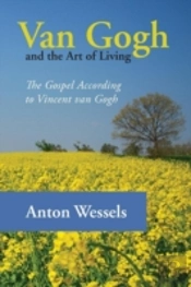 Van Gogh And The Art Of Living: The Gosp