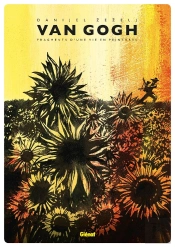 Van Gogh ; Fragments D'Une Vie En Peintures