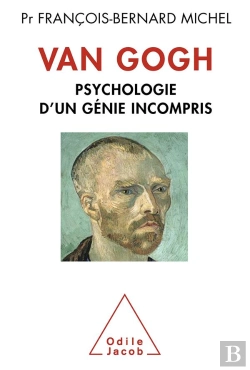 Bertrand.pt - Van Gogh ; Psychologie D'In Génie Incompris