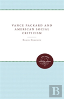 Vance Packard And American Social Criticism