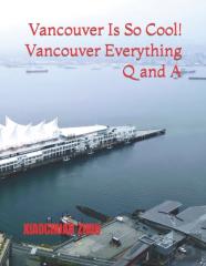 Vancouver Is So Cool! Vancouver Everything Q And A