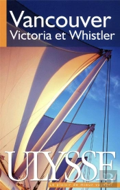 Vancouver ; Victoria Et Whistler (7e Édition)