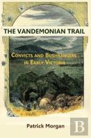 Vandemonian Trial Convicts And Bushrangers In Early Victoria