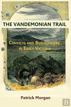 Bertrand.pt - Vandemonian Trial Convicts And Bushrangers In Early Victoria