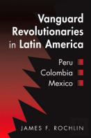 Vanguard Revolutionaries In Latin America