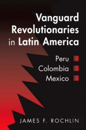 Vanguard Revolutionaries In Latin America