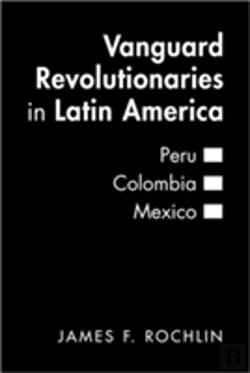 Bertrand.pt - Vanguard Revolutionaries In Latin America