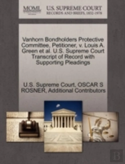 Bertrand.pt - Vanhorn Bondholders Protective Committee, Petitioner, V. Louis A. Green Et Al. U.S. Supreme Court Transcript Of Record With Supporting Pleadings