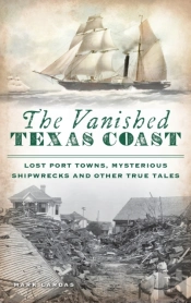 Vanished Texas Coast: Lost Port Towns, M