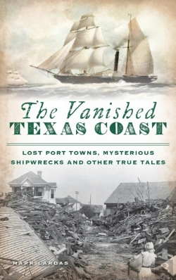 Bertrand.pt - Vanished Texas Coast: Lost Port Towns, M